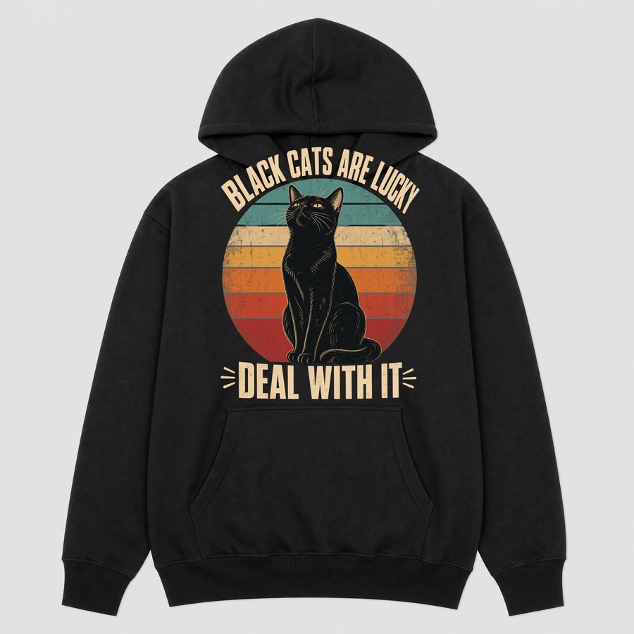 Black Cats Are Lucky Deal With It Retro — funny cat hoodie