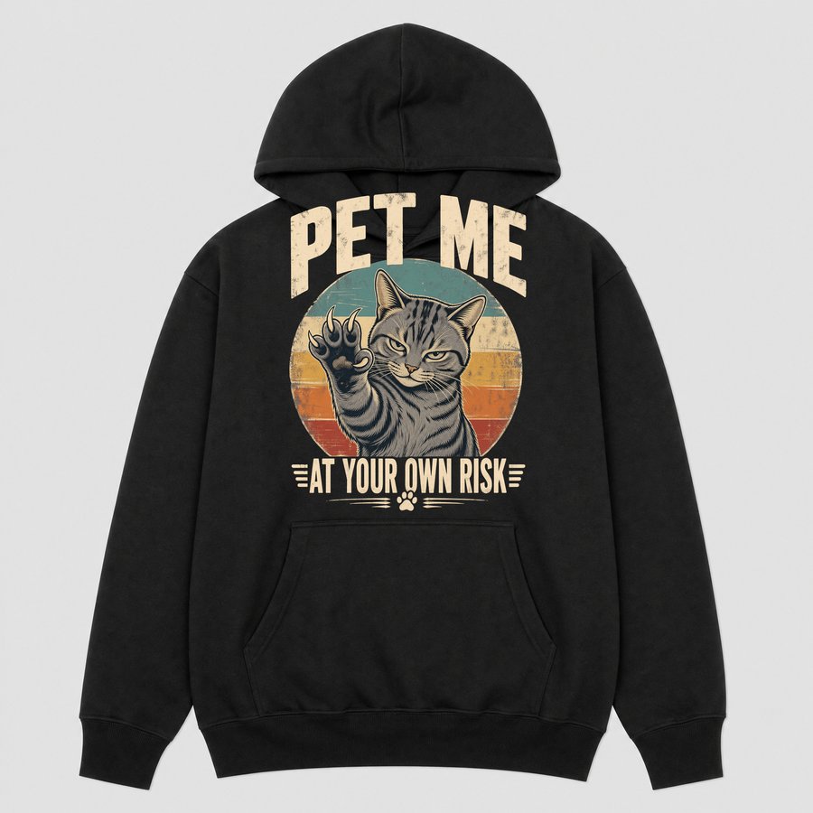 Pet Me At Own Risk Sassy Cat Retro Design — funny cat hoodie