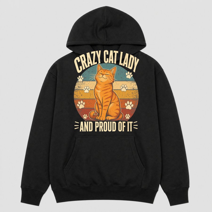 Crazy Cat Lady And Proud Of It Retro Cat — funny cat hoodie
