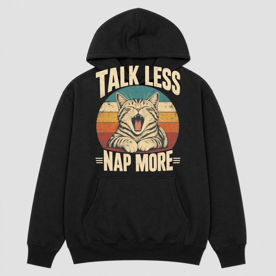 Talk Less Nap More Lazy Cat Retro Design — funny cat hoodie