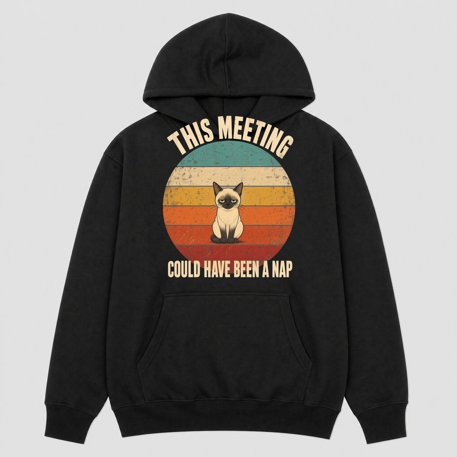 Meetings Could Be A Nap Siamese Cat Retro — funny cat hoodie