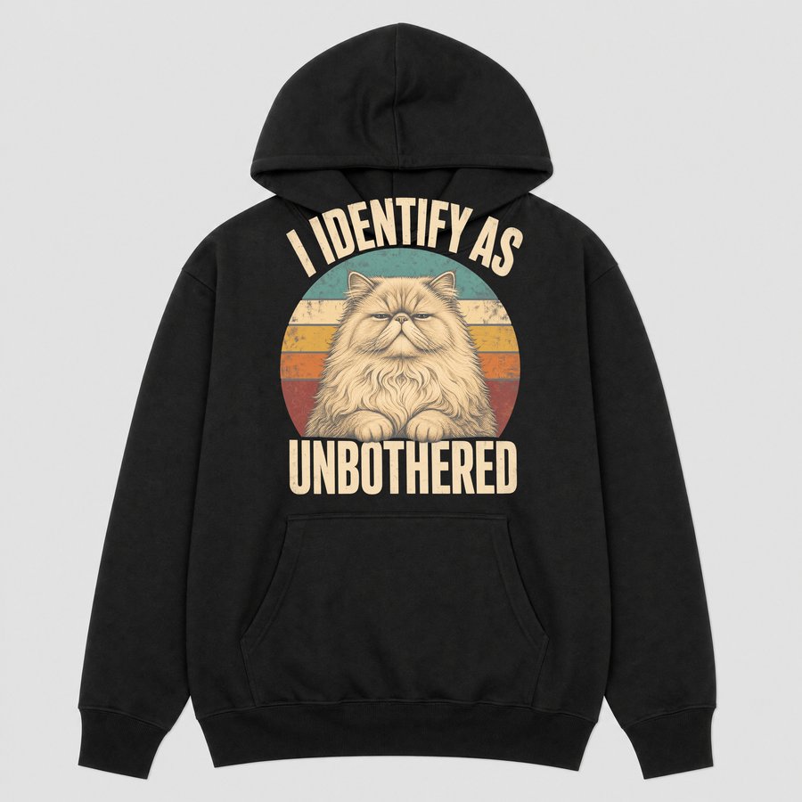 I Identify As Unbothered Persian Cat Retro — funny cat hoodie
