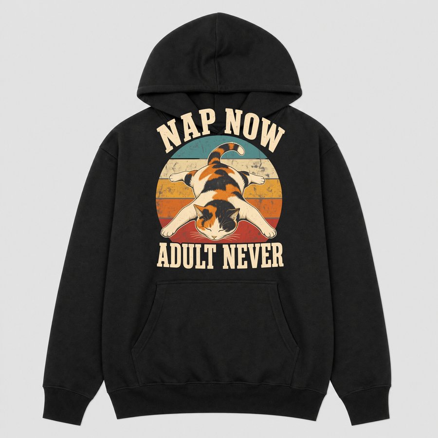 Nap Now Adult Never Lazy Calico Cat Retro — funny cat hoodie