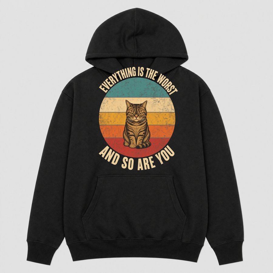Everything Is The Worst Cranky Cat Retro — funny cat hoodie