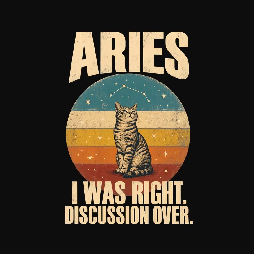 Aries I Was Right. Discussion Over. Cat Design — funny cat hoodie