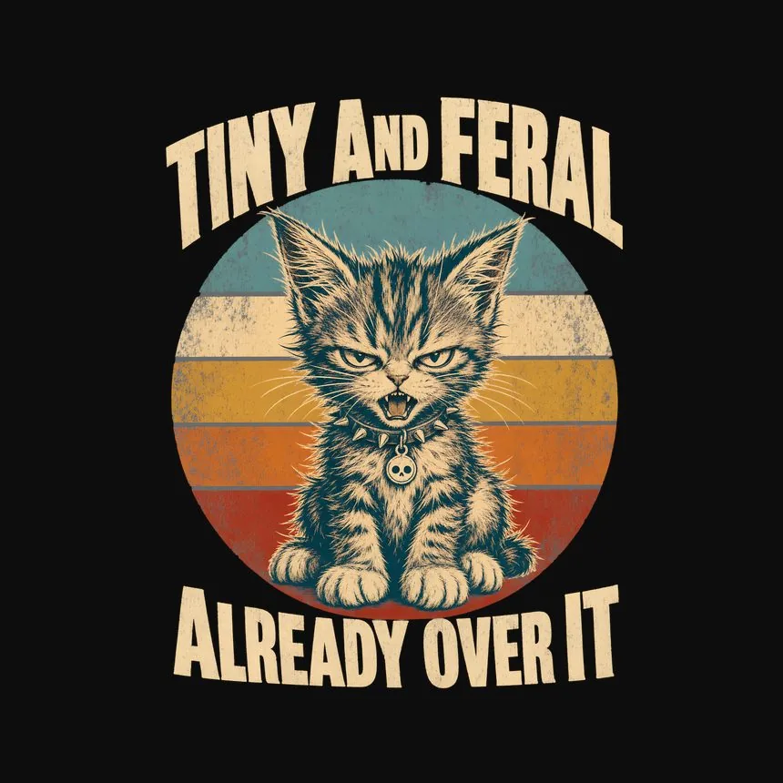 Tiny And Feral Already Over It Retro Cat Design — funny cat hoodie
