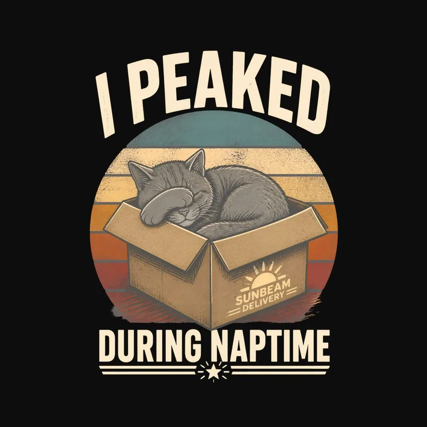 I Peaked During Naptime Cat — funny cat hoodie