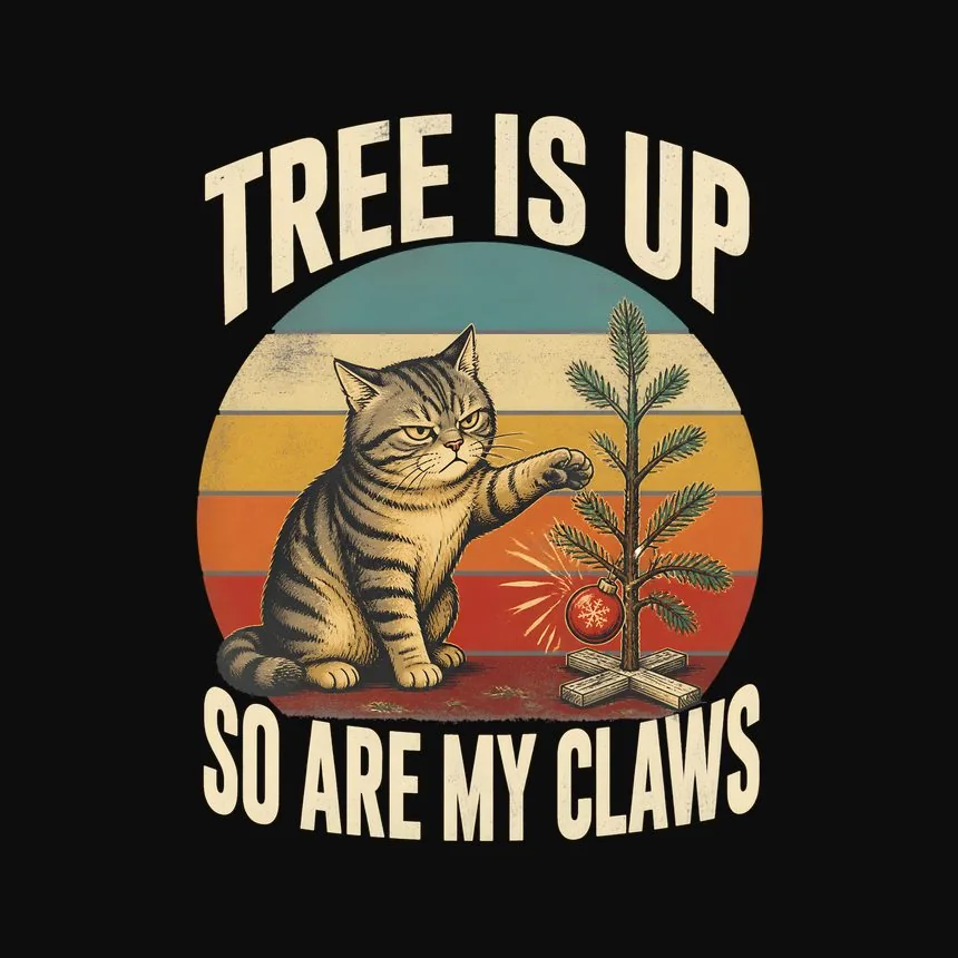 Tree Is Up So Are My Claws Naughty Xmas Cat — funny cat hoodie