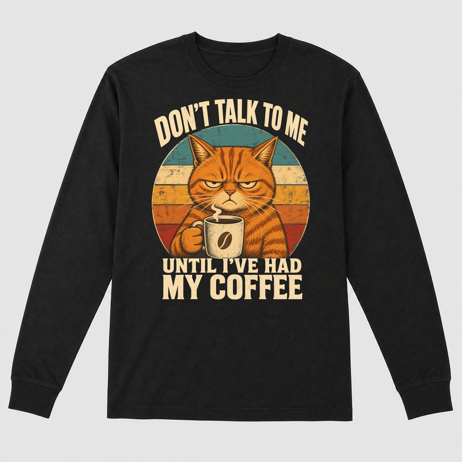 Don't Talk To Me Before Coffee Cat Retro — funny cat long sleeve