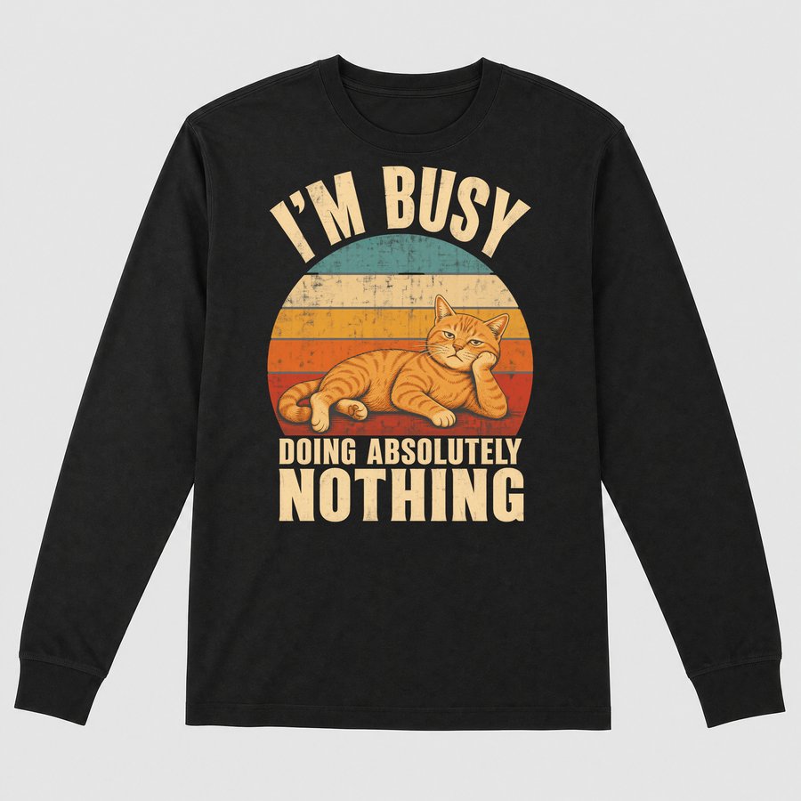Busy Doing Absolutely Nothing Lazy Cat — funny cat long sleeve