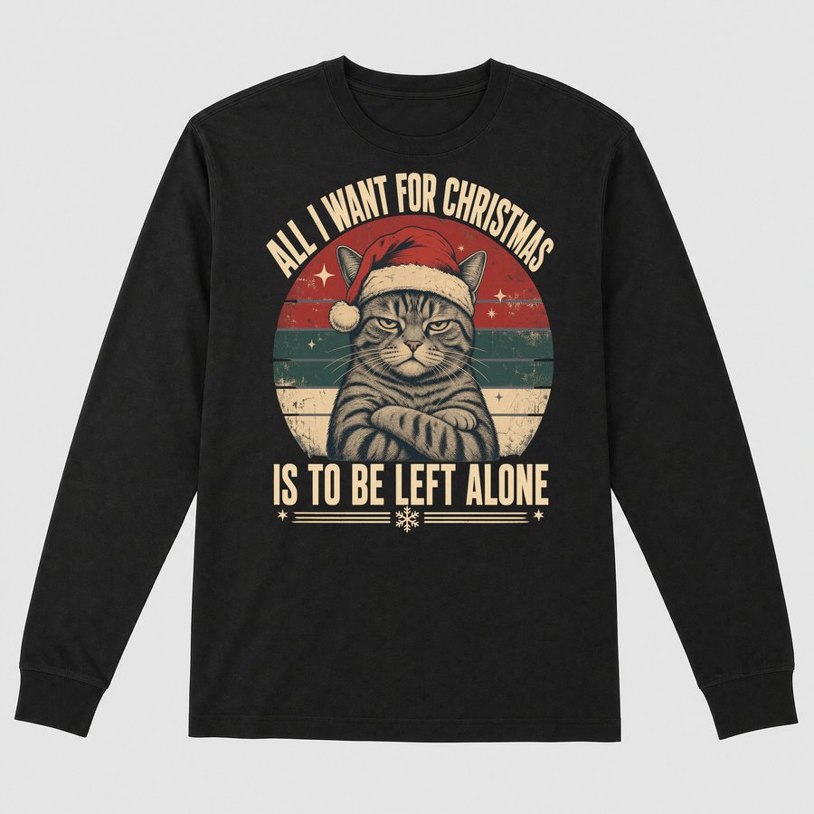 All I Want Is To Be Left Alone Holiday Cat — funny cat long sleeve