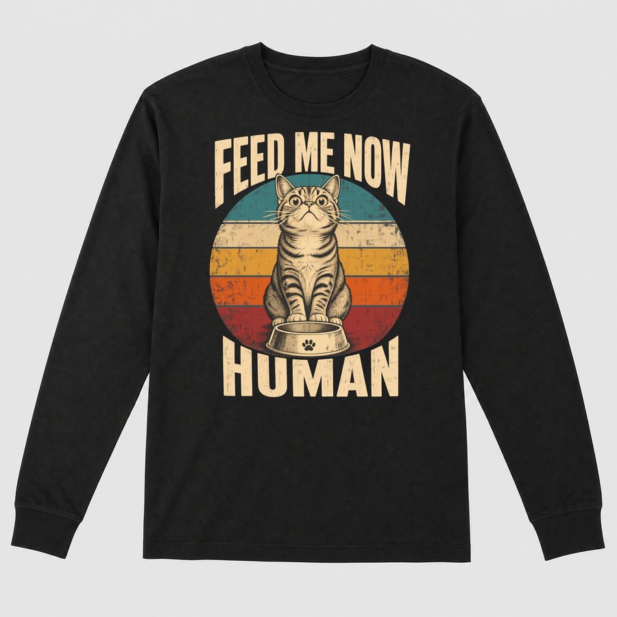 Feed Me Now Human Demanding Cat Retro — funny cat long sleeve