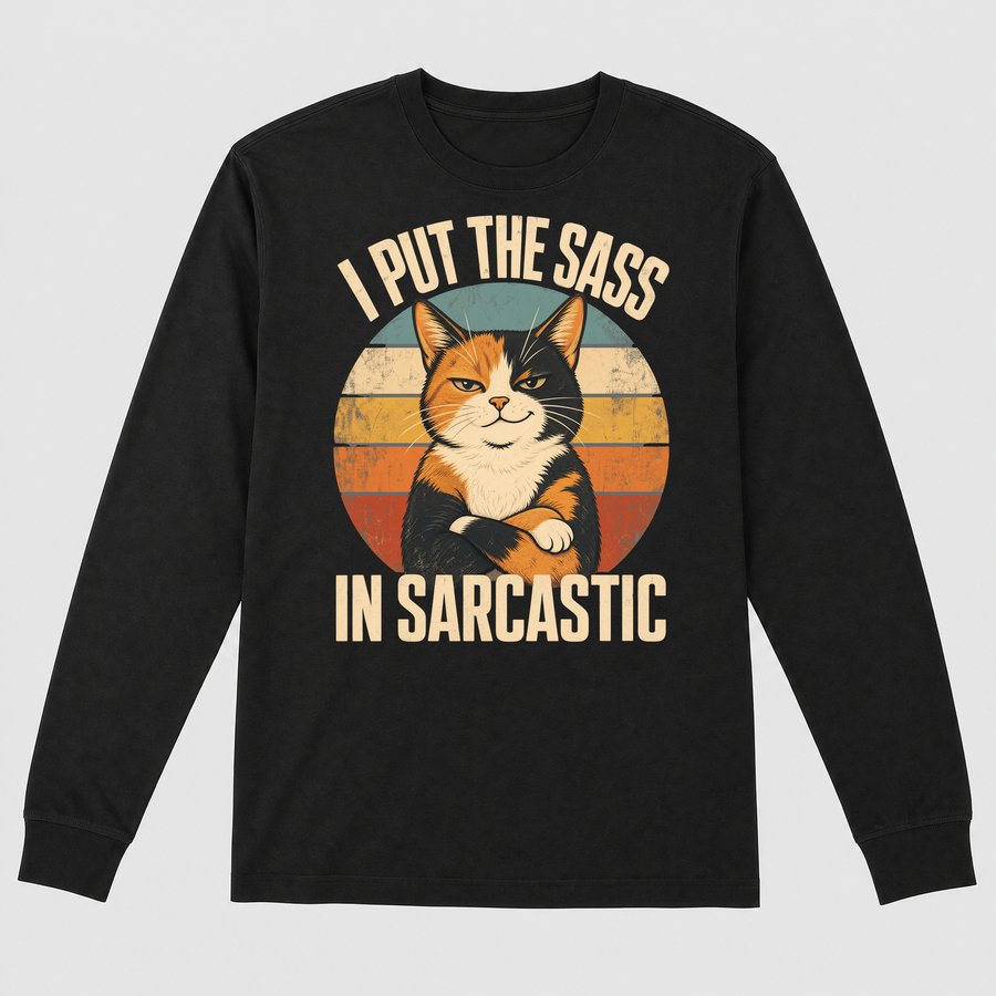 I Put The Sass In Sarcastic Calico Cat Retro — funny cat long sleeve