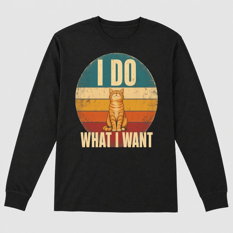 I Do What I Want Defiant Cat Retro Design — funny cat long sleeve