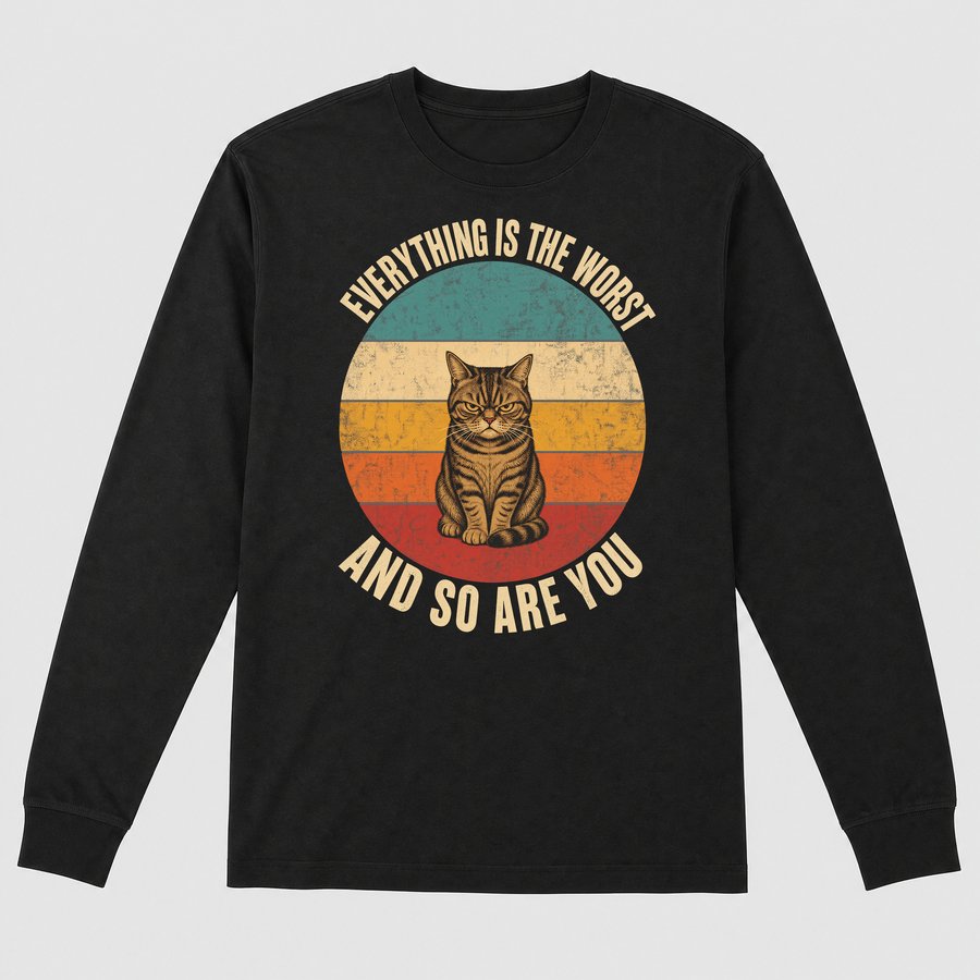 Everything Is The Worst Cranky Cat Retro — funny cat long sleeve