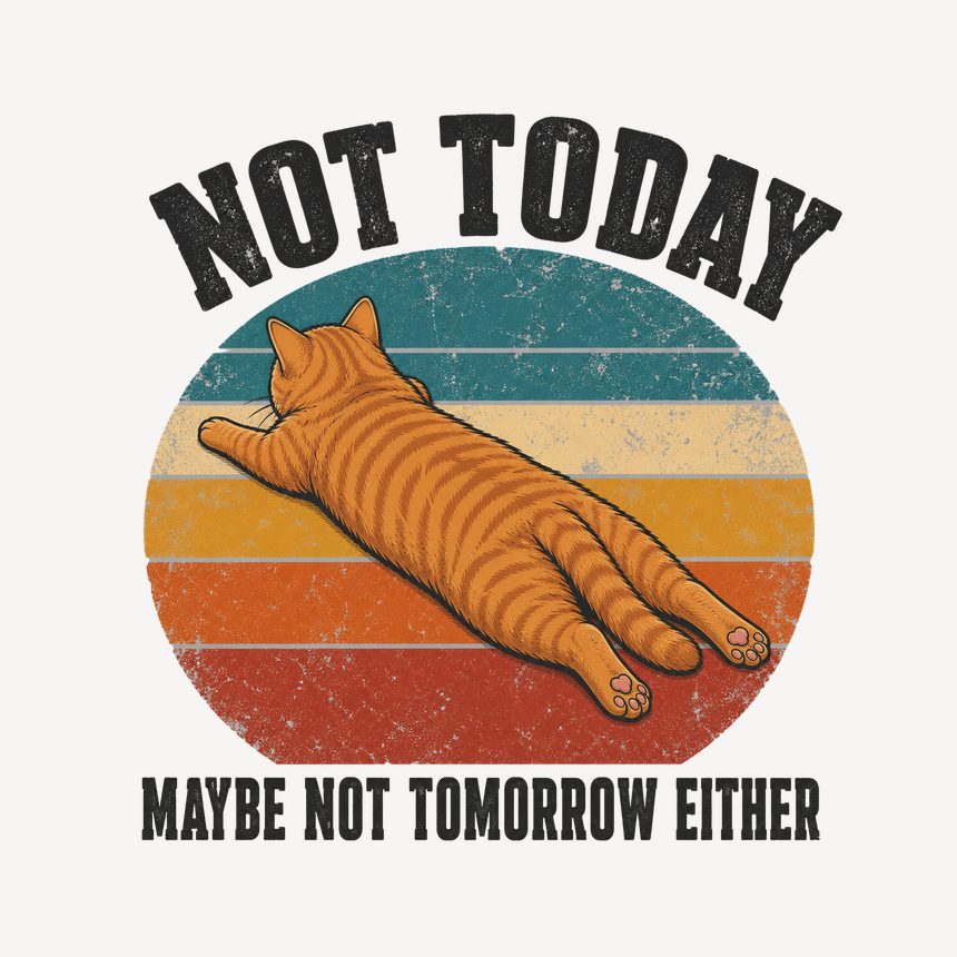 Not Today Maybe Not Tomorrow Lazy Cat — funny cat mug