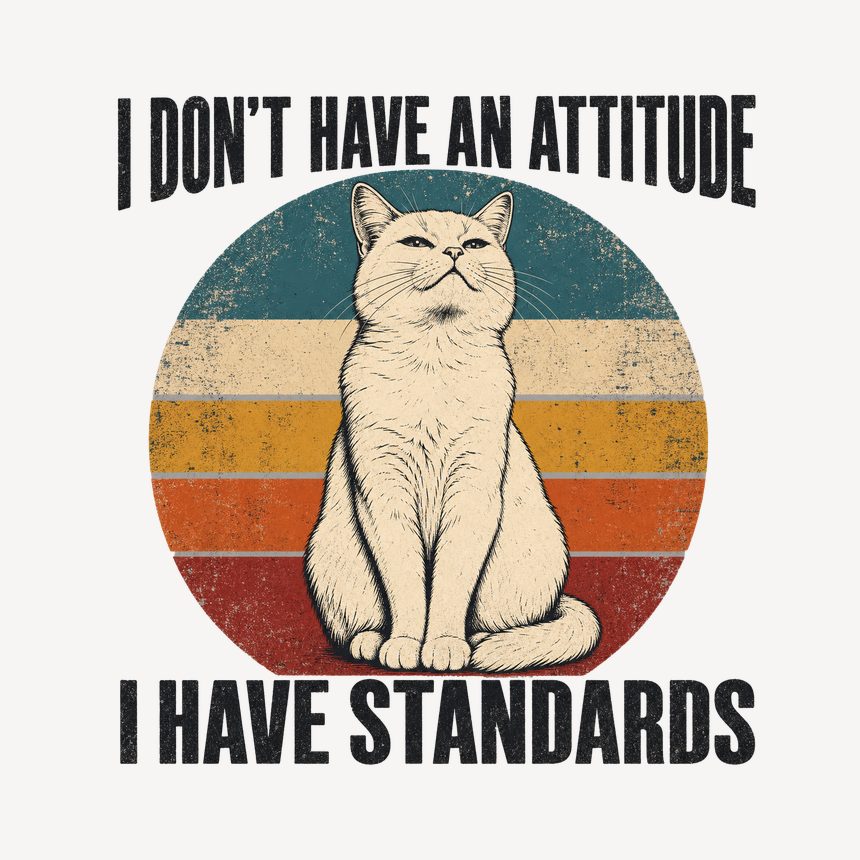I Have Standards Not An Attitude Sassy Cat — funny cat mug