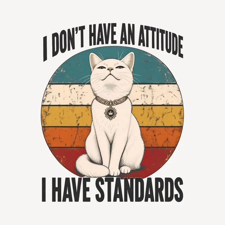 I Have Standards Not An Attitude Sassy Cat — funny cat mug