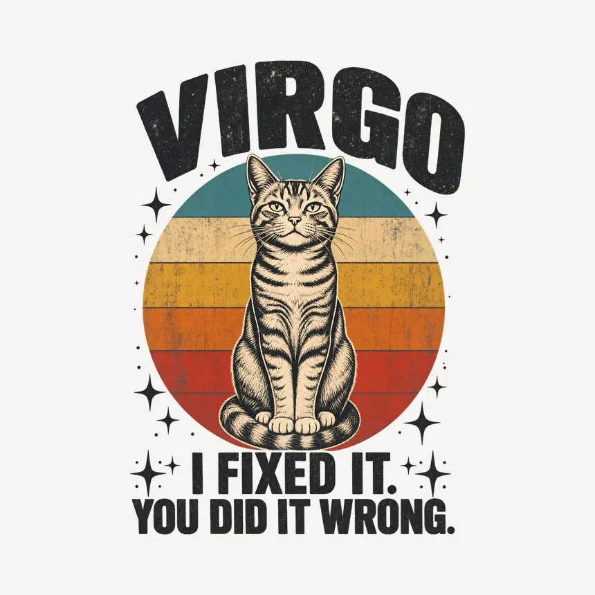 Virgo I Fixed It. You Did It Wrong. Cat Design — funny cat mug