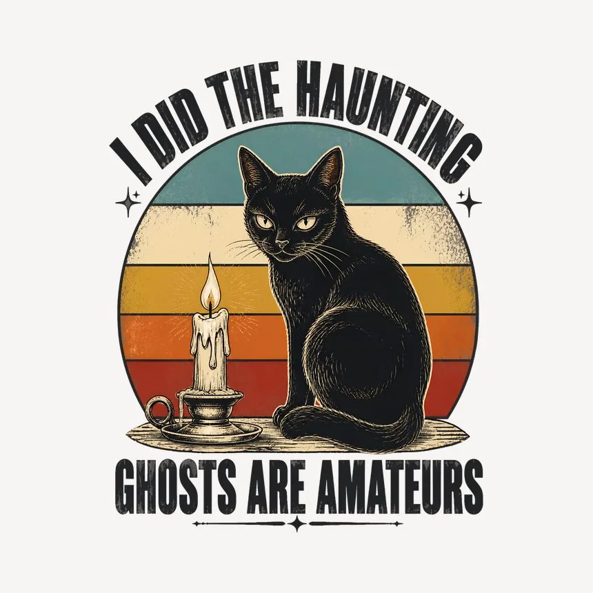 I Did The Haunting Ghosts Are Amateurs Cat — funny cat mug