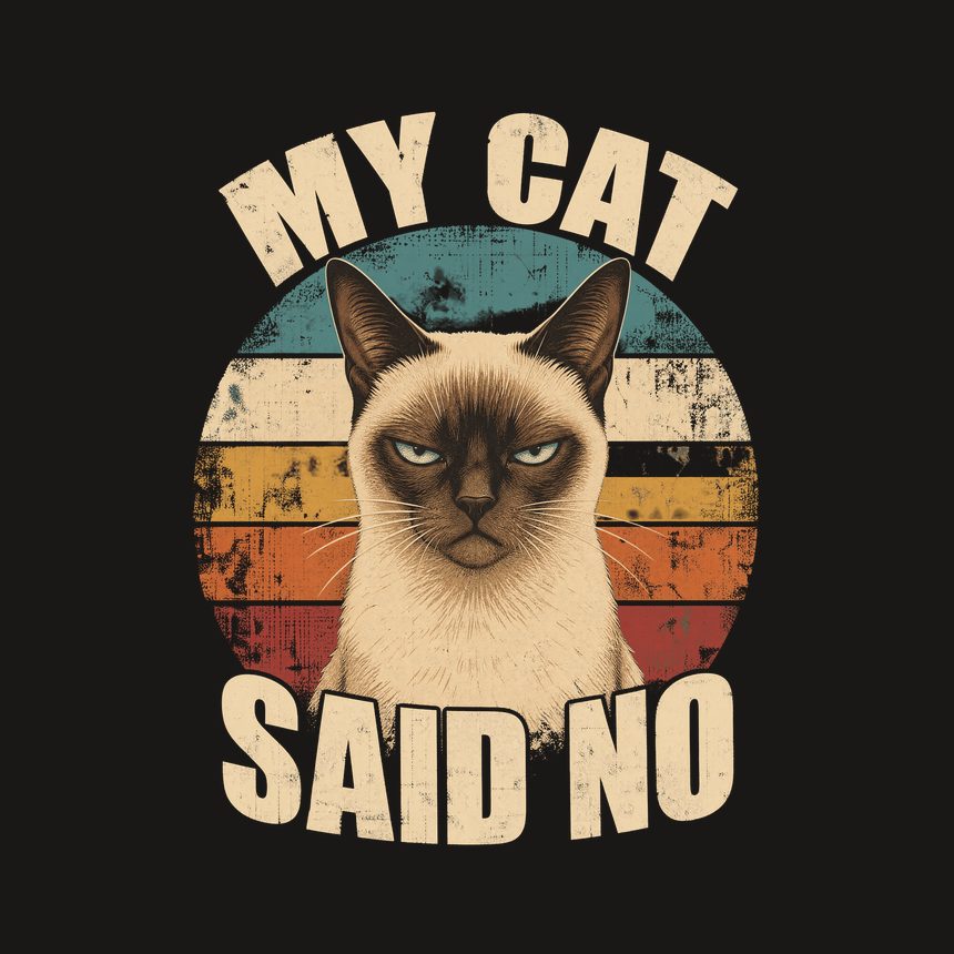 My Cat Said No Sassy Siamese Cat Retro — funny cat phone case