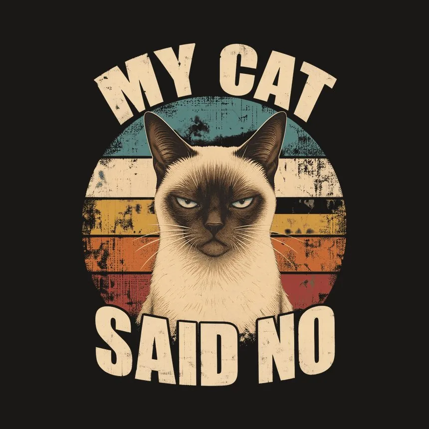 My Cat Said No Sassy Siamese Cat Retro — funny cat phone case