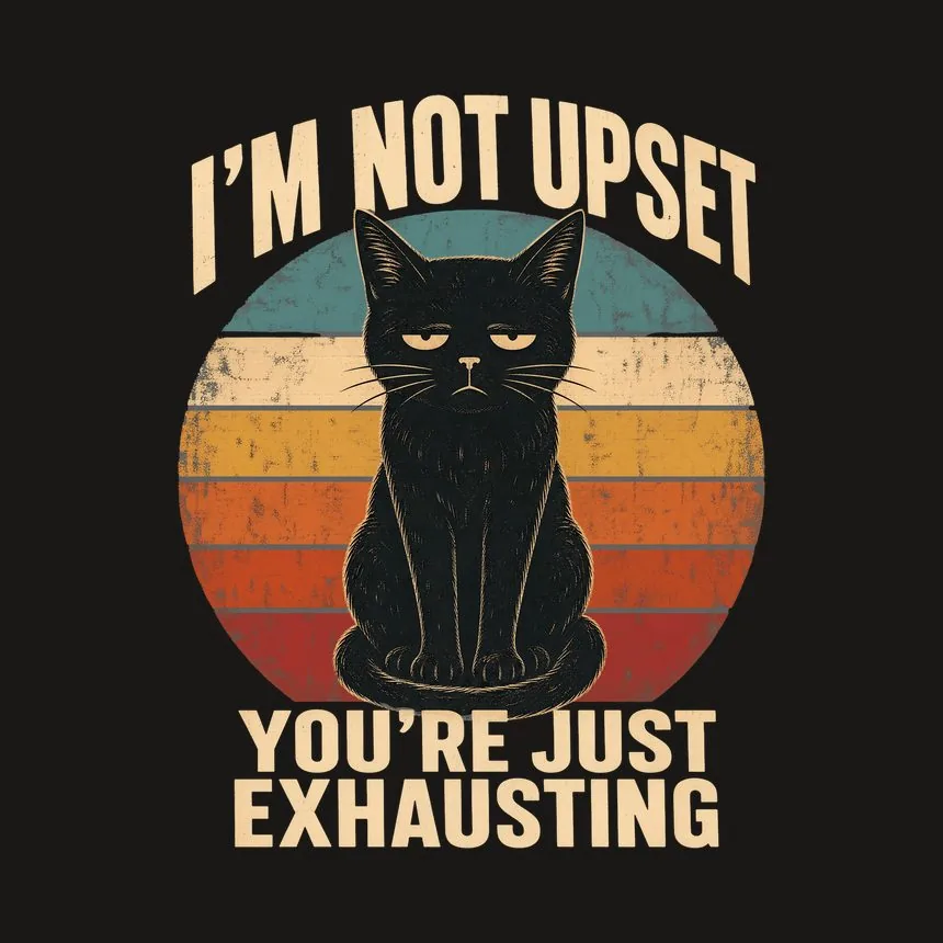 I'm Not Upset People Are Exhausting Cat Retro — funny cat phone case