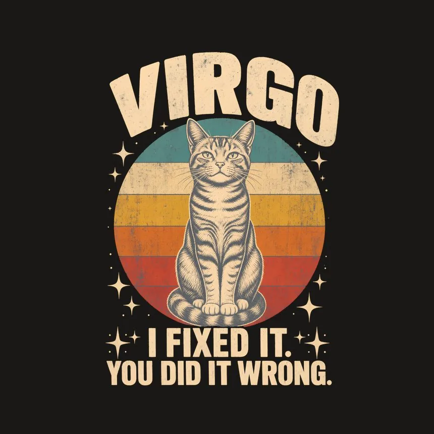 Virgo I Fixed It. You Did It Wrong. Cat Design — funny cat phone case