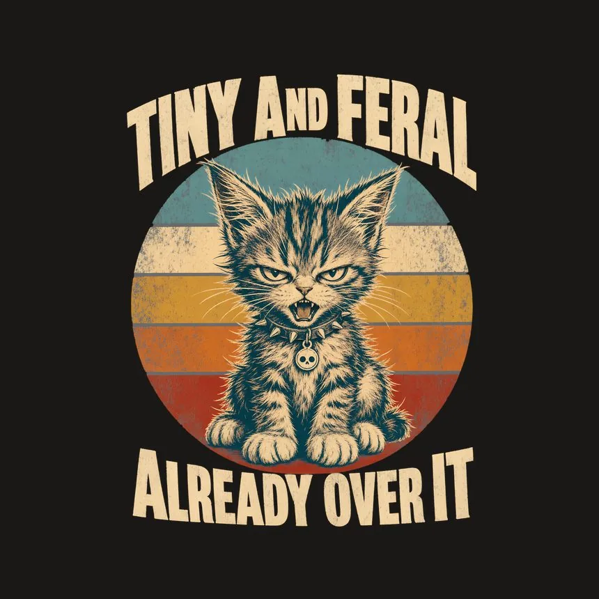 Tiny And Feral Already Over It Retro Cat Design — funny cat phone case