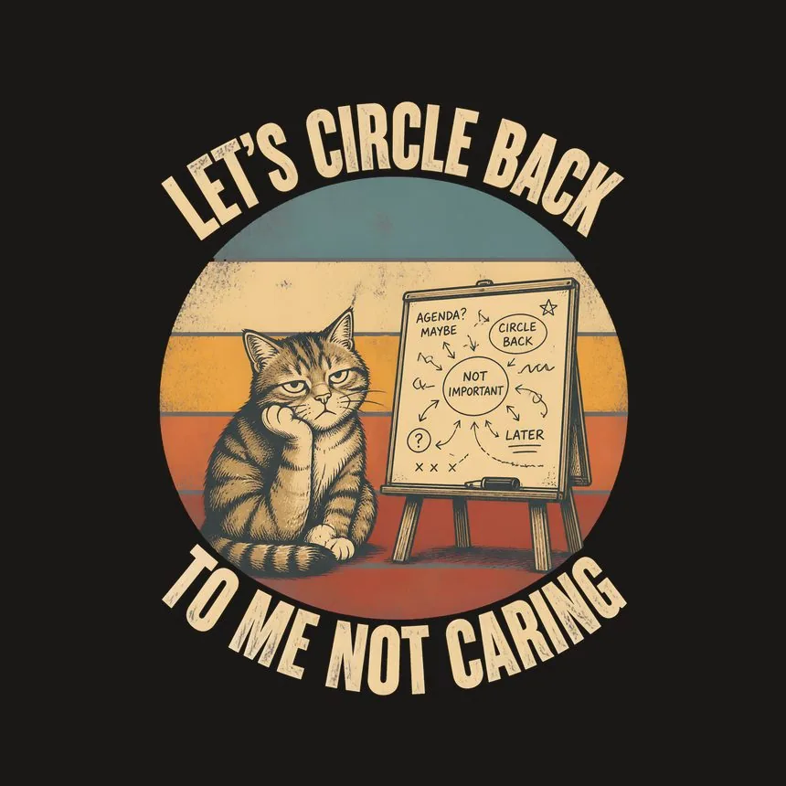 Let's Circle Back Cat — funny cat phone case