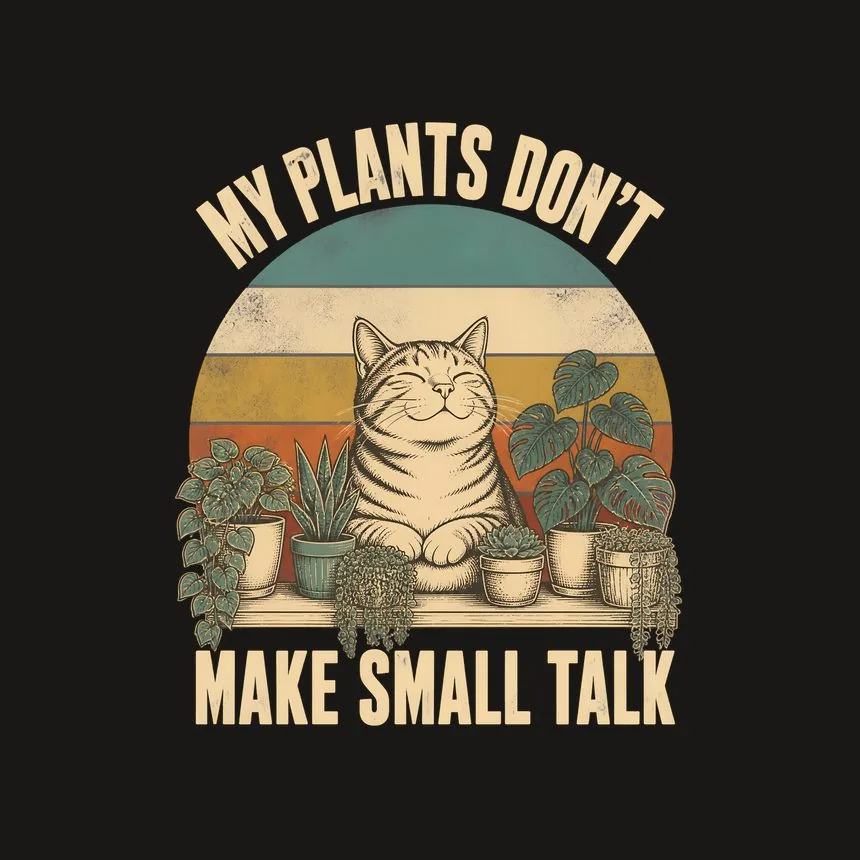 My Plants Do Not Make Small Talk Cat — funny cat phone case