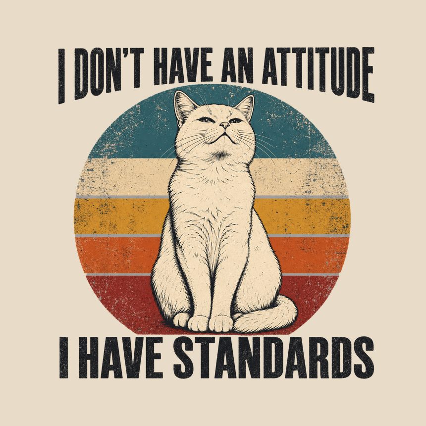 I Have Standards Not An Attitude Sassy Cat — funny cat throw pillow