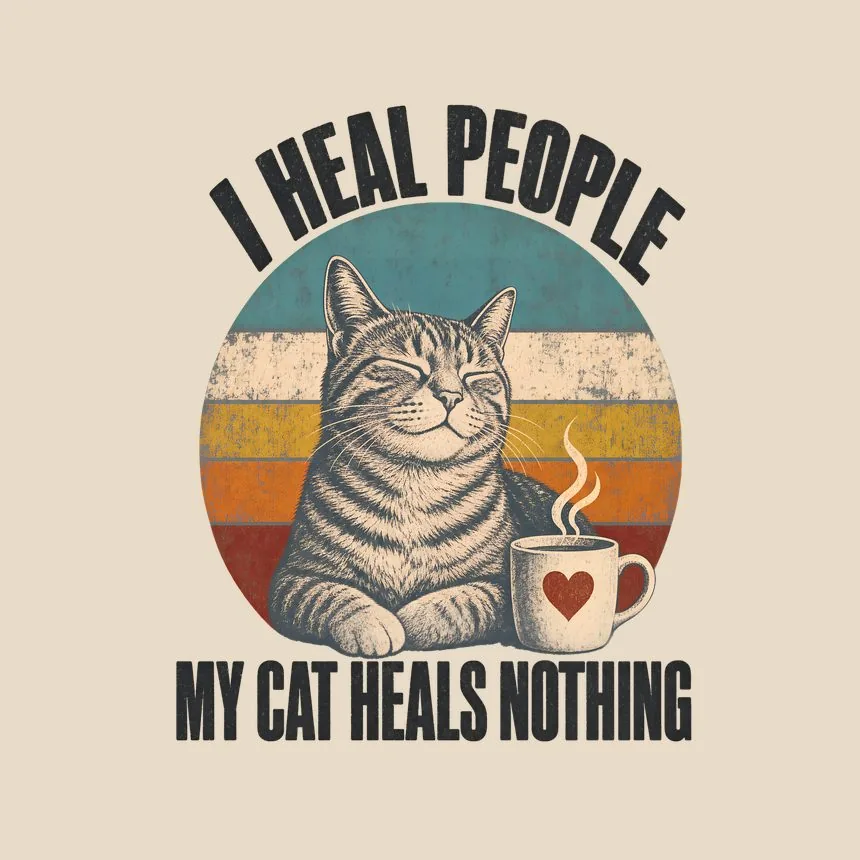 I Heal People My Cat Heals Nothing Cat Design — funny cat throw pillow