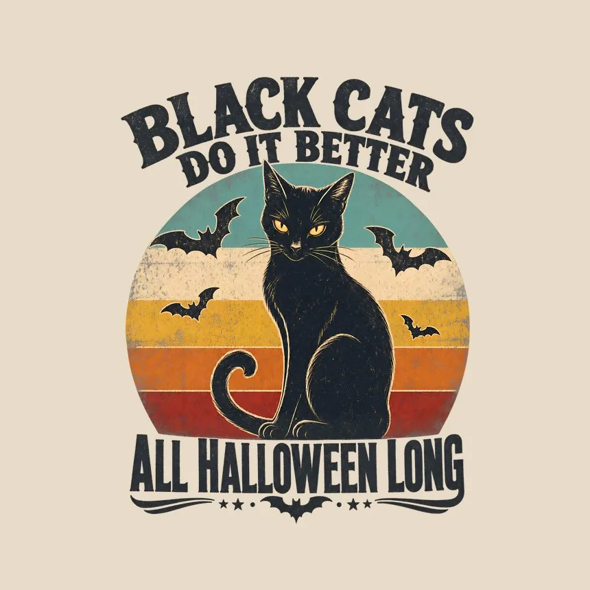 Black Cats Do It Better All Halloween Long — funny cat throw pillow