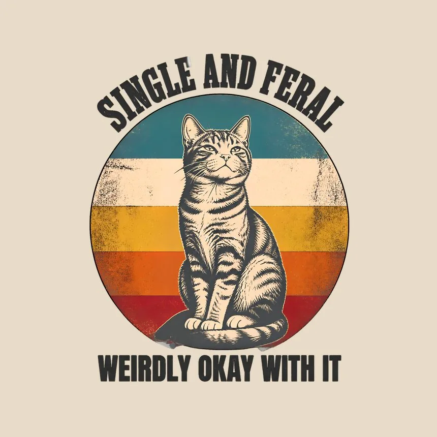 Single And Feral Weirdly Okay With It Cat Design — funny cat throw pillow