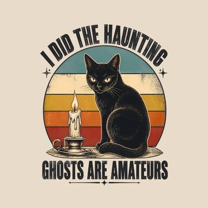 I Did The Haunting Ghosts Are Amateurs Cat — funny cat throw pillow