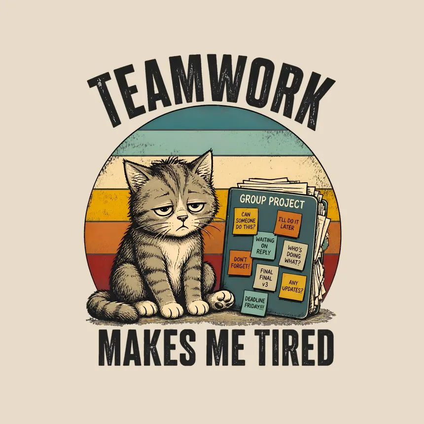 Teamwork Makes Me Tired Cat — funny cat throw pillow
