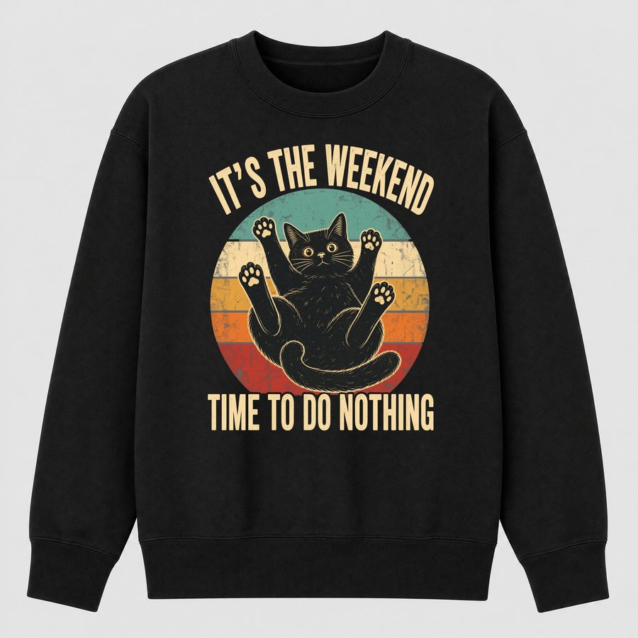 Weekend Time To Do Nothing Lazy Cat Retro — funny cat sweatshirt