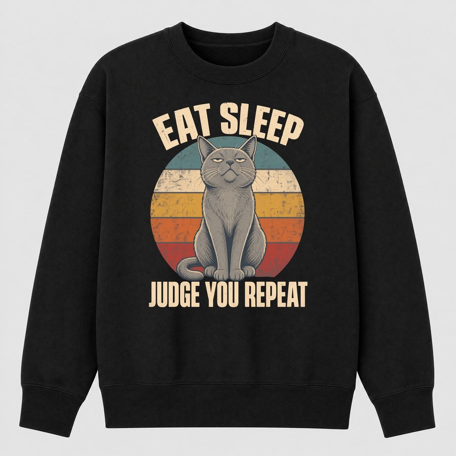 Eat Sleep Judge Repeat Sarcastic Cat Retro — funny cat sweatshirt