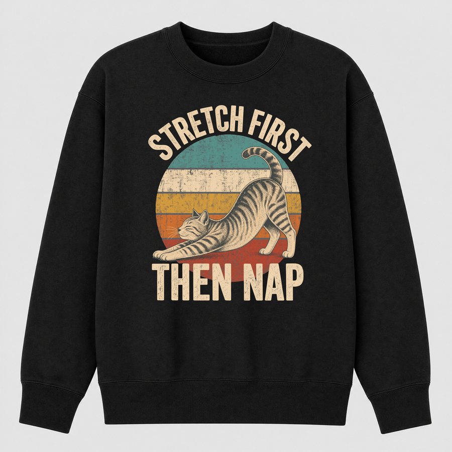 Stretch First Then Nap Yoga Cat Retro Design — funny cat sweatshirt