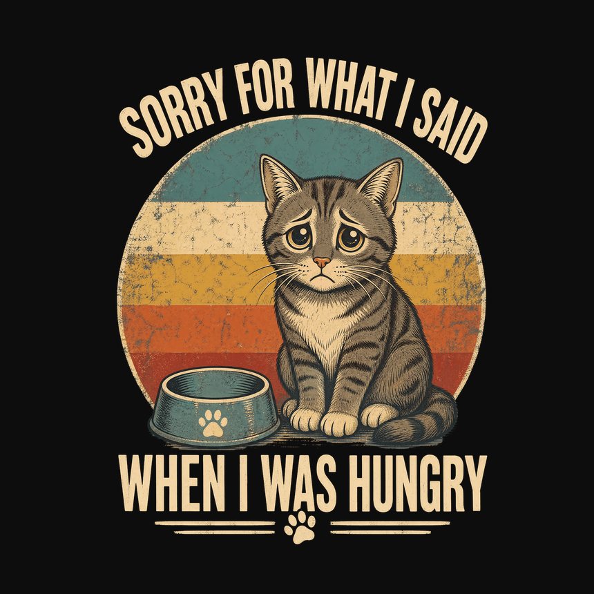Sorry For What I Said When Hungry Cat Retro — funny cat tank top