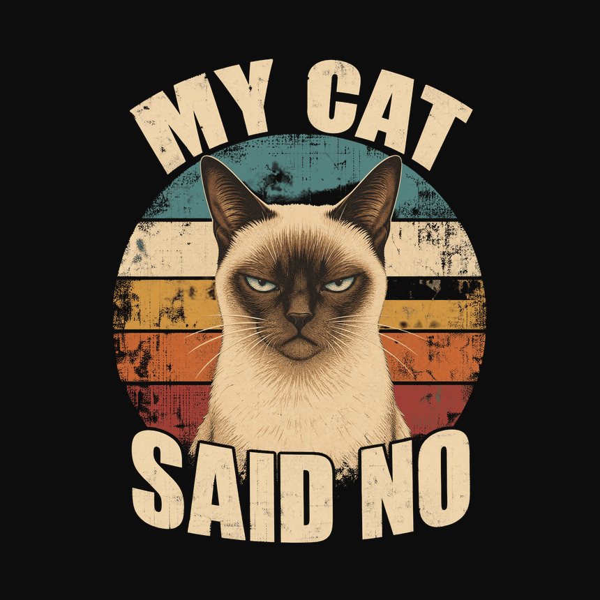 My Cat Said No Sassy Siamese Cat Retro — funny cat tank top