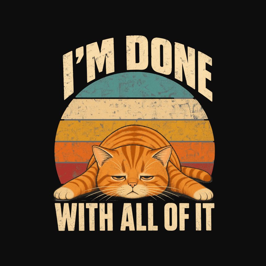 I'm Done With All Of It Lazy Cat Retro — funny cat tank top