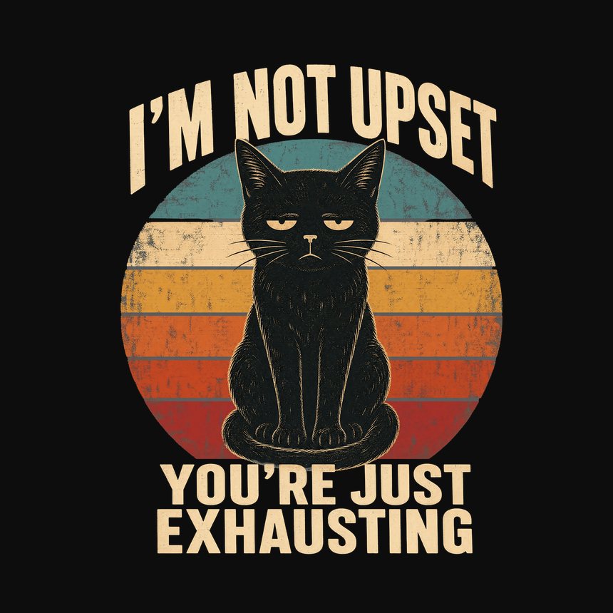 I'm Not Upset People Are Exhausting Cat Retro — funny cat tank top