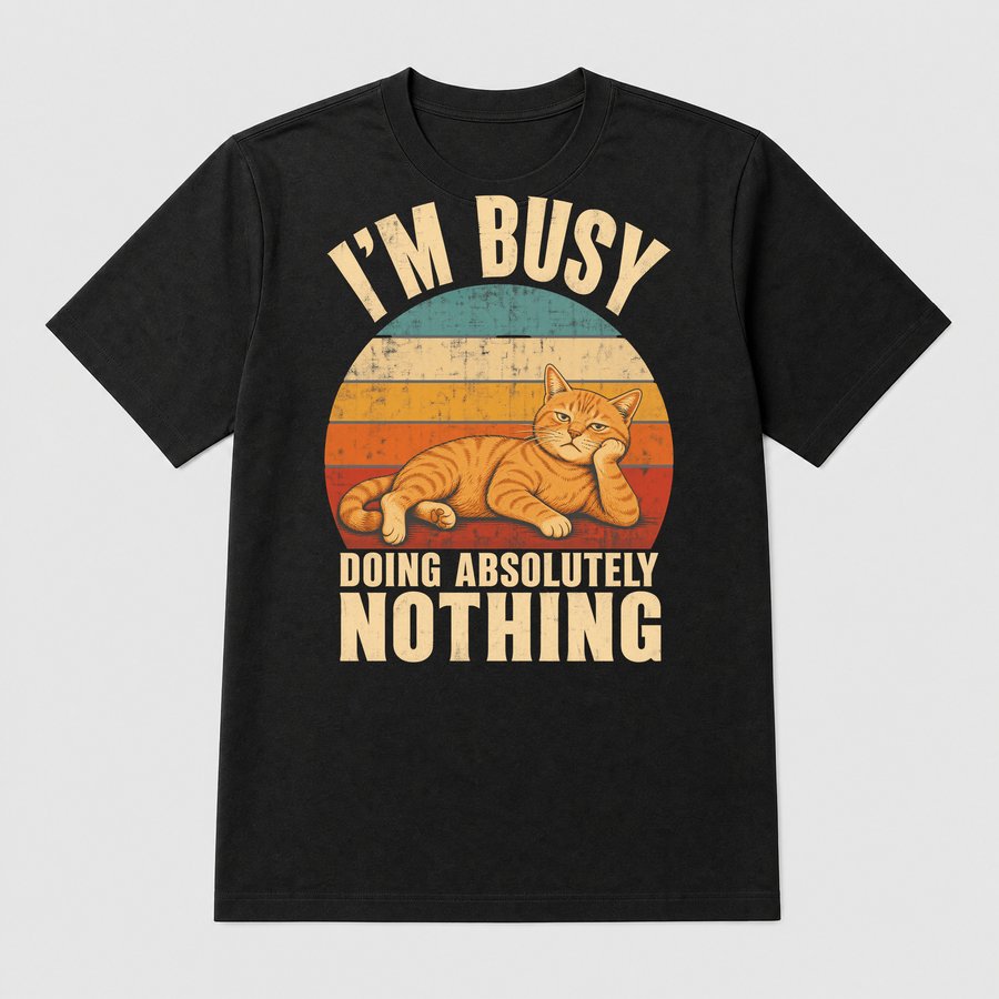 Busy Doing Absolutely Nothing Lazy Cat — funny cat tee