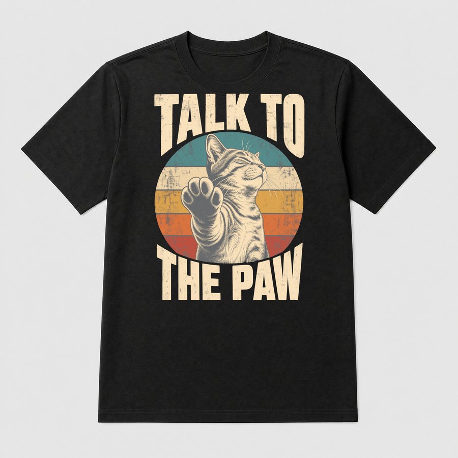 Talk To The Paw Sassy Cat Retro Design — funny cat tee