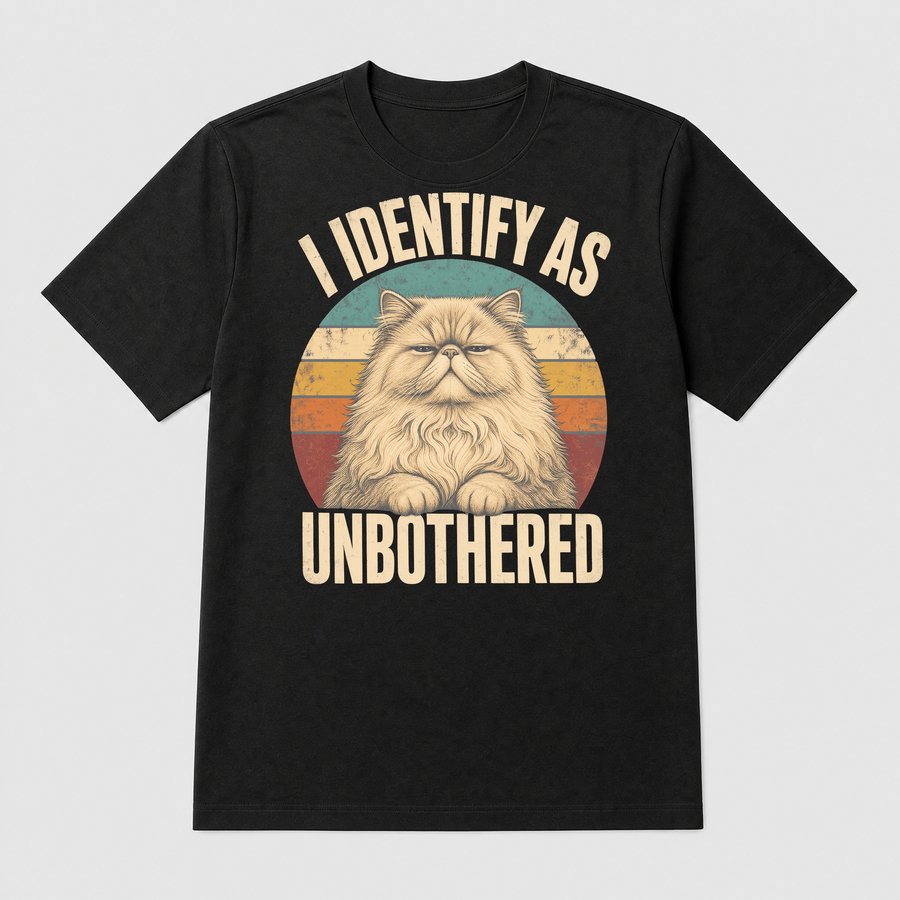 I Identify As Unbothered Persian Cat Retro — funny cat tee