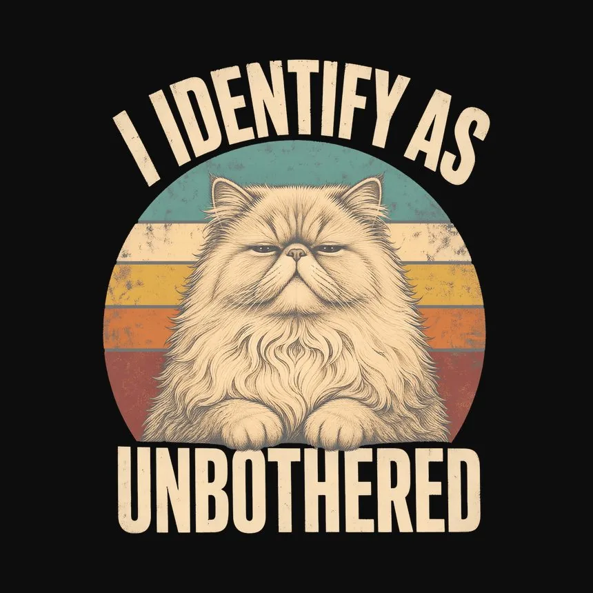 I Identify As Unbothered Persian Cat Retro — funny cat tee
