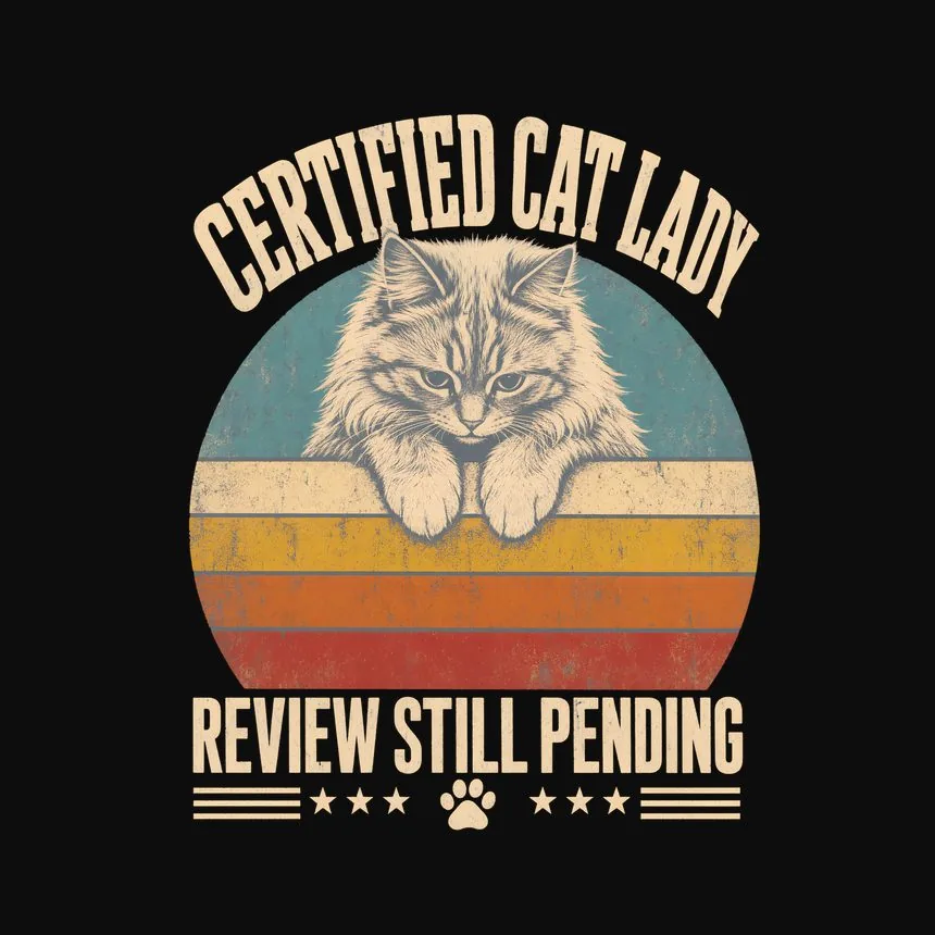 Certified Cat Lady Review Still Pending Cat Design — funny cat tee
