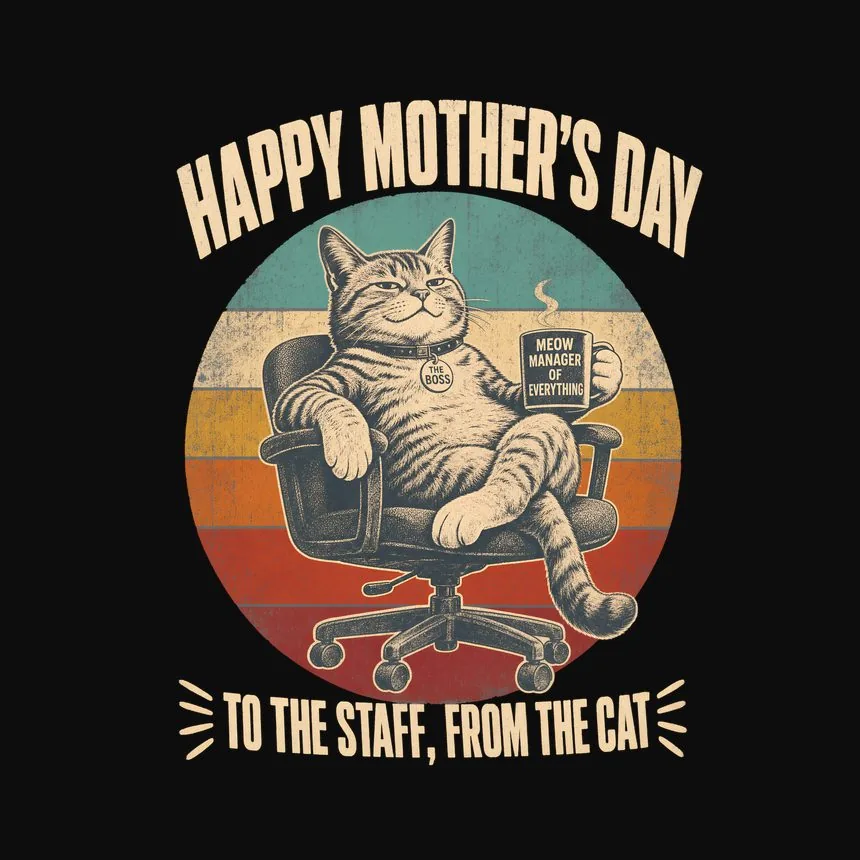 Happy Mother'S Day To The Staff, From The Cat — funny cat tee
